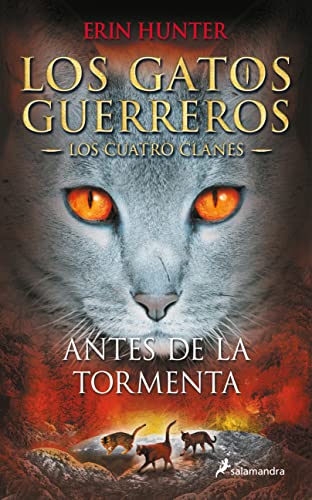 Gatos-Cuatro Clanes 04. Antes de La Tormenta: Los gatos guerreros - Los cuatro clanes IV (Colección Salamandra Juvenil, Band 4) von Salamandra Infantil y Juvenil