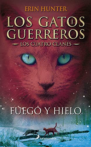 Los Gatos Guerreros | Los Cuatro Clanes 2 - Fuego y hielo: Los gatos guerreros - Los cuatro clanes II (Colección Salamandra Juvenil, Band 2) von Salamandra Infantil y Juvenil
