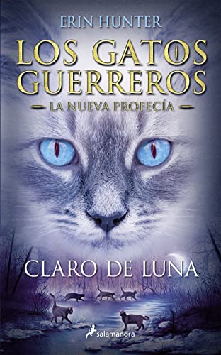 Gatos-Nueva Profecia 02. Claro de Luna: . (Colección Salamandra Juvenil, Band 2) von Salamandra Infantil y Juvenil