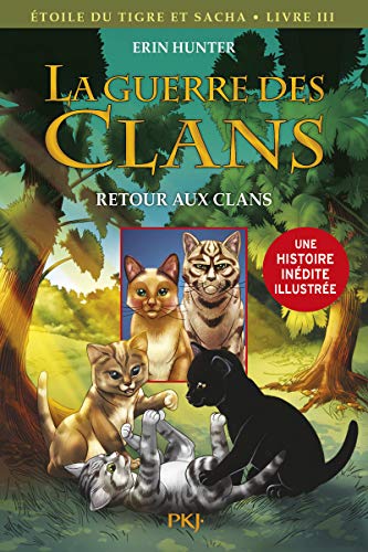 La guerre des Clans - Etoile du tigre et sacha - tome 3 Retour aux clans -illustrée- (3)