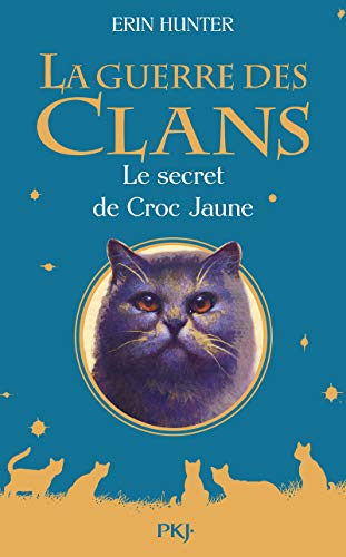 La guerre des Clans - Le secret de Croc Jaune - Hors-série La guerre des Clans - Le secret de Croc Jaune - Hors-série