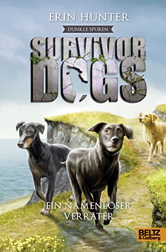Survivor Dogs - Dunkle Spuren. Ein namenloser Verräter: Staffel II, Band 3 Survivor Dogs - Dunkle Spuren. Ein namenloser Verräter: Staffel II, Band 3