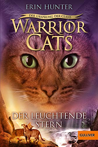 Warrior Cats - Der Ursprung der Clans. Der Leuchtende Stern: V, Band 4 Warrior Cats - Der Ursprung der Clans. Der Leuchtende Stern: V, Band 4