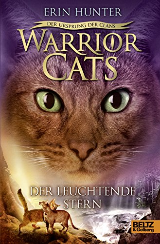 Warrior Cats - Der Ursprung der Clans. Der Leuchtende Stern: Staffel V, Band 4 Warrior Cats - Der Ursprung der Clans. Der Leuchtende Stern: Staffel V, Band 4
