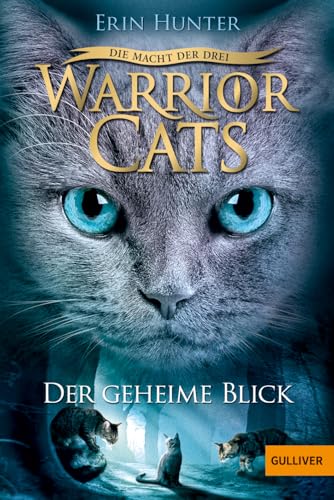 Warrior Cats - Die Macht der Drei. Der geheime Blick: Staffel III, Band 1 (Warrior Cats, Staffel 3: Die Macht der Drei, 1) Warrior Cats - Die Macht der Drei. Der geheime Blick: Staffel III, Band 1 (Warrior Cats, Staffel 3: Die Macht der Drei, 1)
