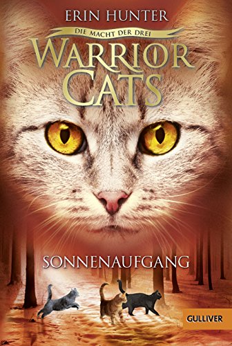 Warrior Cats - Die Macht der drei. Sonnenaufgang: Staffel III, Band 6 Warrior Cats - Die Macht der drei. Sonnenaufgang: Staffel III, Band 6