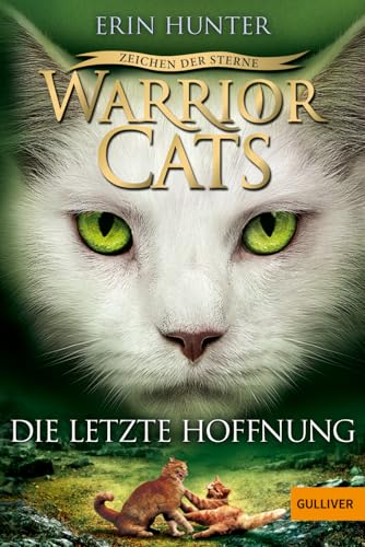 Warrior Cats - Zeichen der Sterne. Die letzte Hoffnung: Staffel IV, Band 6 (Warrior Cats, Staffel 4: Zeichen der Sterne, 6) Warrior Cats - Zeichen der Sterne. Die letzte Hoffnung: Staffel IV, Band 6 (Warrior Cats, Staffel 4: Zeichen der Sterne, 6)