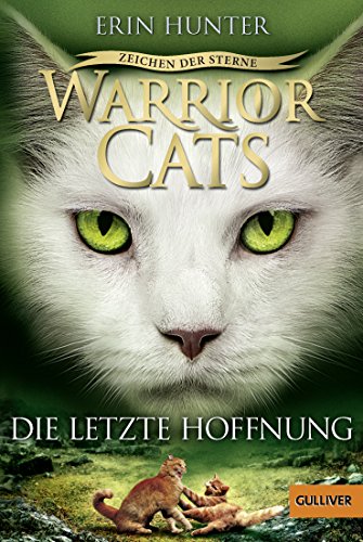 Warrior Cats - Zeichen der Sterne. Die letzte Hoffnung: Staffel IV, Band 6 Warrior Cats - Zeichen der Sterne. Die letzte Hoffnung: Staffel IV, Band 6