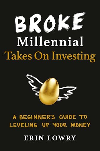 Broke Millennial Takes On Investing: A Beginner's Guide to Leveling Up Your Money (Broke Millennial Series) von Tarcher