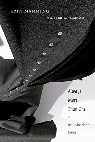 Always More Than One: Individuation’s Dance von Duke University Press