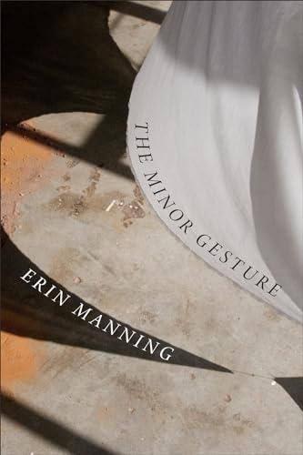 The Minor Gesture (Thought in the Act) von Duke University Press