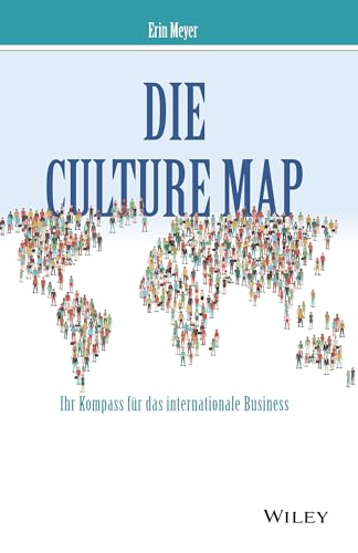 Die Culture Map: Verstehen, wie Menschen verschiedener Kulturen denken, führen und etwas erreichen von Wiley