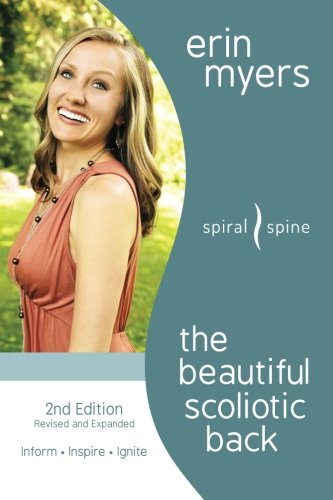 The Beautiful Scoliotic Back: Revised 2nd Edition von CreateSpace Independent Publishing Platform