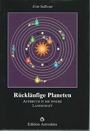 Rückläufige Planeten: Aufbruch in die innere Landschaft (Edition Astrodata)