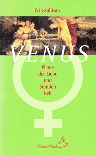 Venus, Planet der Liebe und Sinnlichkeit