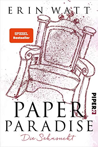 Paper Paradise (Paper-Reihe 5): Die Sehnsucht | Paper Princess - Prickelnde New Adult mit Suchtfaktor