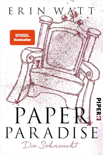 Paper Paradise (Paper-Reihe 5): Die Sehnsucht | Paper Princess - Prickelnde New Adult mit Suchtfaktor