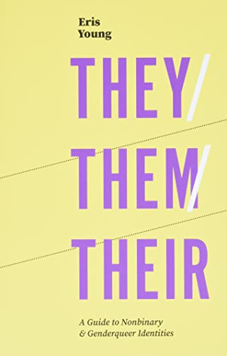 They/Them/Their: A Guide to Nonbinary and Genderqueer Identities von Jessica Kingsley Publishers