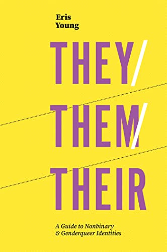 They/Them/Their: A Guide to Nonbinary and Genderqueer Identities von Jessica Kingsley Publishers