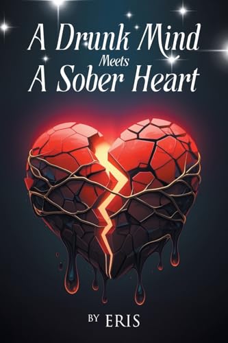 A Drunk Mind Meets a Sober Heart von Milton & Hugo LLC