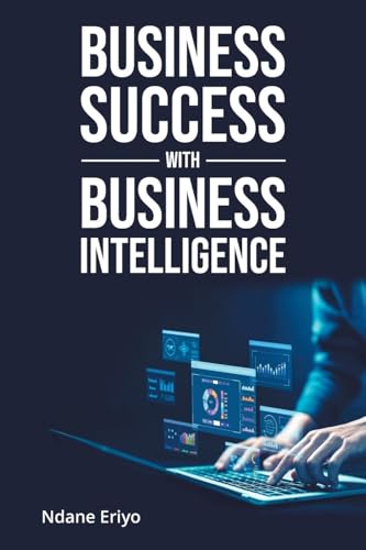 Business Success with Business Intelligence Business Success with Business Intelligence von URLink Print & Media, LLC