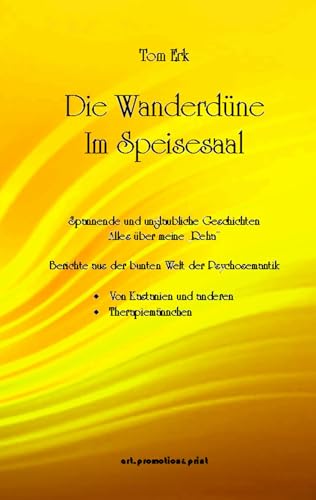 Die Wanderdüne im Speisesaal: Spannende und unglaubliche Geschichten von Books on Demand GmbH