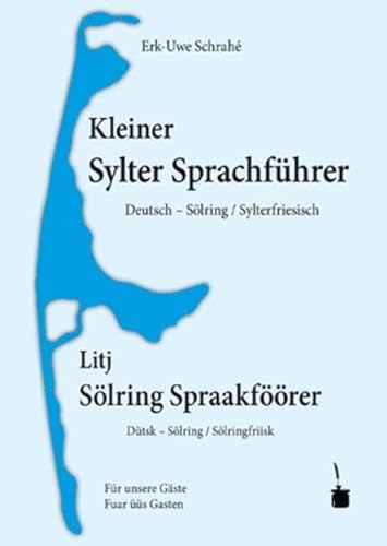 Kleiner Sylter Sprachführer. Deutsch – Sölring / Sylterfriesisch: Für unsere Gäste