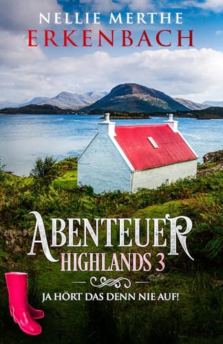 Abenteuer Highlands 3: Ja hört das denn nie auf! von Independently published