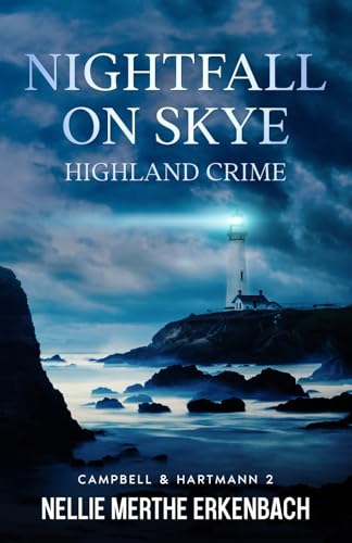 Nightfall on Skye: Highland Crime (Campbell & Hartmann, Band 2) von Independently published