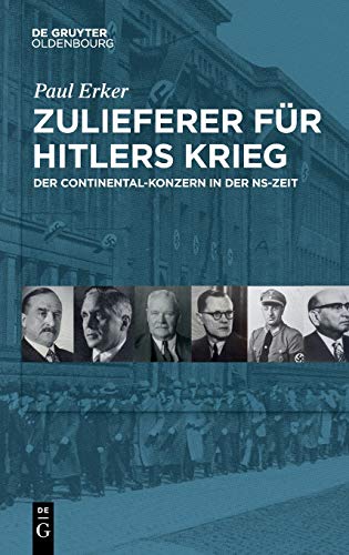 Zulieferer für Hitlers Krieg: Der Continental-Konzern in der NS-Zeit
