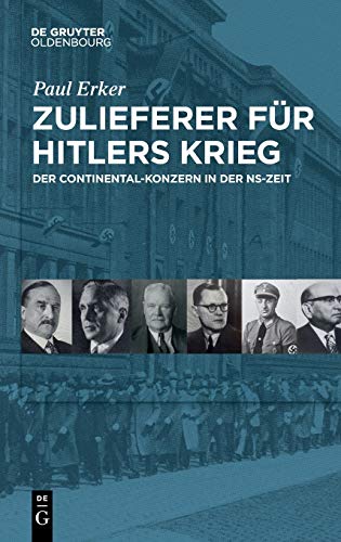 Zulieferer für Hitlers Krieg: Der Continental-Konzern in der NS-Zeit