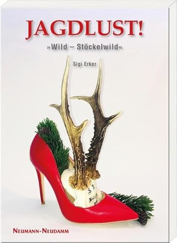 JAGDLUST!: »Wild – Stöckelwild«