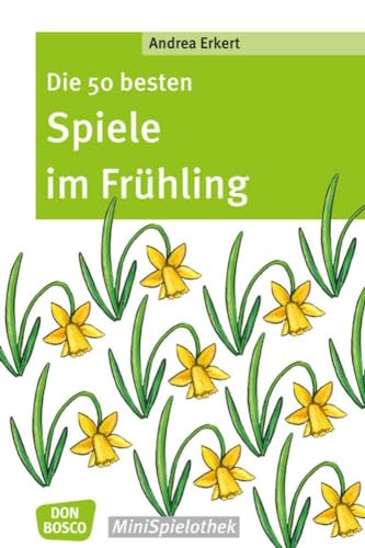 Die 50 besten Spiele im Frühling (Don Bosco MiniSpielothek)