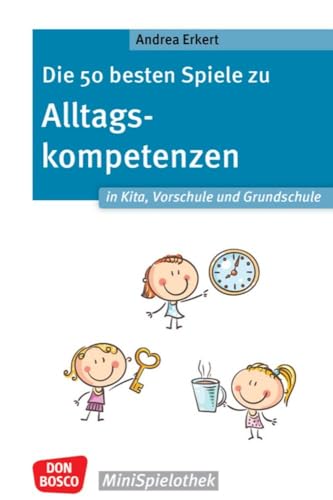Die 50 besten Spiele zu Alltagskompetenzen in Kita, Vorschule und Grundschule: Spielerische Förderung von Selbstständigkeit und Selbstwirksamkeit für ... der MiniSpielothek (Don Bosco MiniSpielothek) Die 50 besten Spiele zu Alltagskompetenzen in Kita, Vorschule und Grundschule: Spielerische Förderung von Selbstständigkeit und Selbstwirksamkeit für ... der MiniSpielothek (Don Bosco MiniSpielothek)