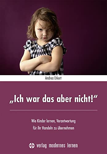 „Ich war das aber nicht!“: Wie Kinder lernen, Verantwortung für ihr Handeln zu übernehmen