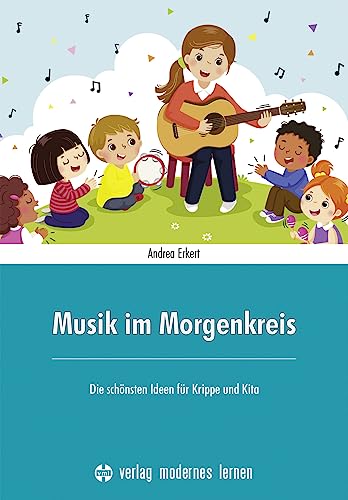 Musik im Morgenkreis: Die schönsten Ideen für Krippe und Kita