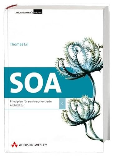 SOA: Entwurfsprinzipien für serviceorientierte Architektur (Programmer's Choice) von Addison-Wesley Verlag