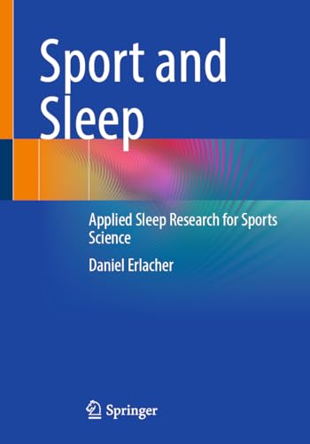 Sport and Sleep: Applied Sleep Research for Sports Science von Springer