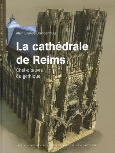 La Cathédrale de Reims: Chef-d'?uvre du gothique von Actes Sud