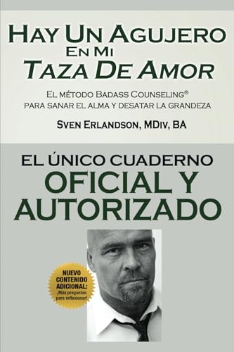 Hay un Agujero en Mi Taza de Amor Cuaderno de Ejercicios Oficial: El compañero perfecto del método Badass Counseling® von Eksjö Yard Publishing
