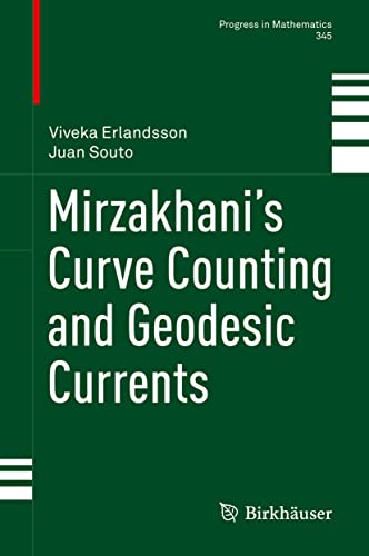 Mirzakhani’s Curve Counting and Geodesic Currents (Progress in Mathematics, 345, Band 345)