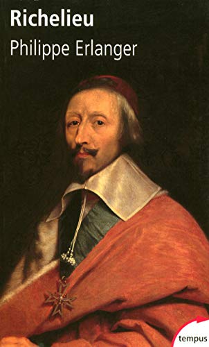Richelieu : L'ambitieux Le révolutionnaire Le dictateur von TEMPUS PERRIN
