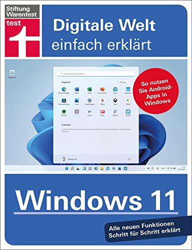 Windows 11: Update ohne Datenverlust - hilfreiche Tipps und Optimierungen: So nutzen Sie Android-Apps in Windows. Alle neuen Funktionen Schritt für Schritt erklärt (Digitale Welt einfach erklärt)