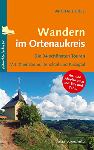 Wandern im Ortenaukreis: Die 34 schönsten Touren von verlag regionalkultur