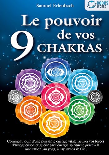 Le pouvoir de vos 9 chakras: Comment allumer une énergie vitale sans précédent avec la méditation des chakras, le yoga et autres, activer vos pouvoirs ... et atteindre une santé ho-listique. von Orbita Media Gmbh