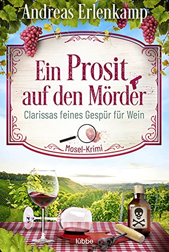 Ein Prosit auf den Mörder: Clarissas feines Gespür für Wein. Mosel-Krimi (Ein Fall für den Krimi-Club, Band 1) von Lübbe