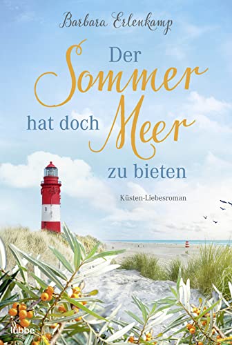 Der Sommer hat doch Meer zu bieten: Küsten-Liebesroman (Küste, Meer und Sommer – Die schönsten Urlaubsromane von Barbara Erlenkamp, Band 2) Der Sommer hat doch Meer zu bieten: Küsten-Liebesroman (Küste, Meer und Sommer – Die schönsten Urlaubsromane von Barbara Erlenkamp, Band 2)