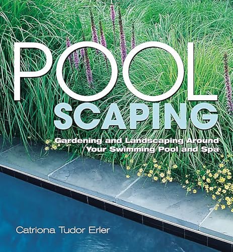 Poolscaping: Gardening and Landscaping Around Your Swimming Pool and Spa von Workman Publishing