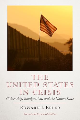 The United States in Crisis: Citizenship, Immigration, and the Nation-State von Encounter Books