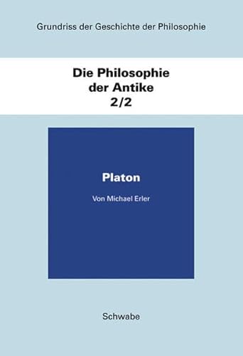 Grundriss der Geschichte der Philosophie: Platon (Die Philosophie der Antike, Band 2)